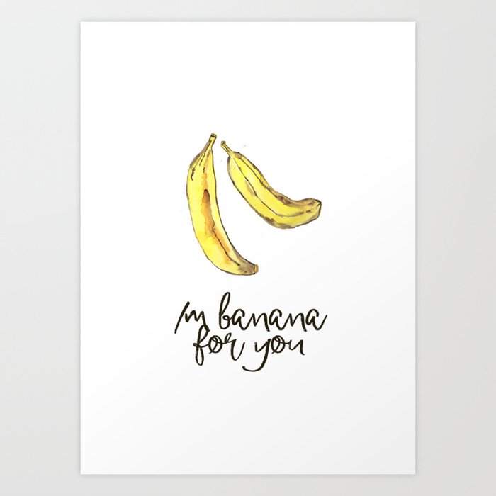 im banana for you Art Print