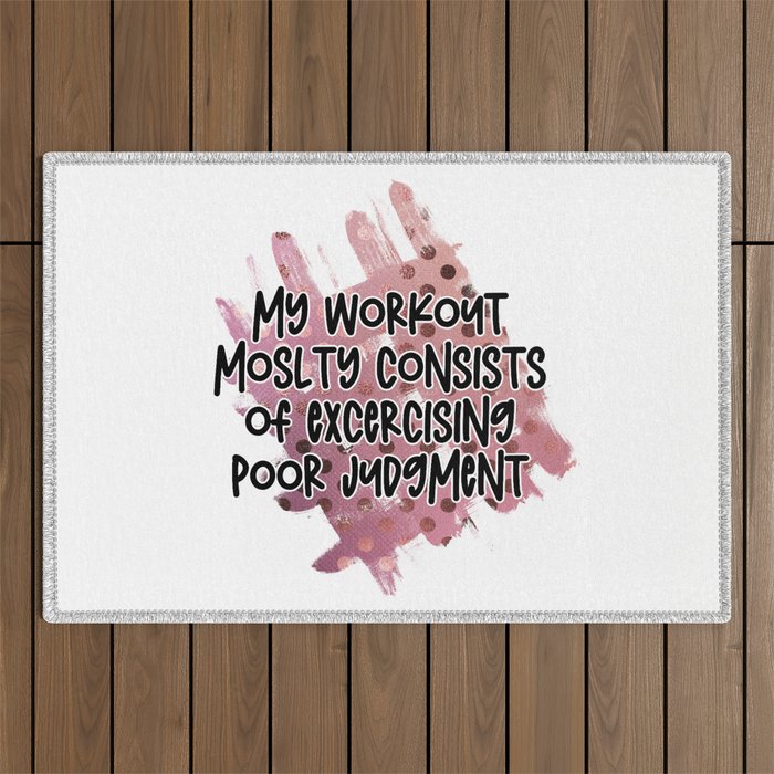 Workout Exercising Poor Judgment Funny Slogan Outdoor Rug