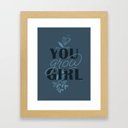 You Grow Girl Framed Art Print