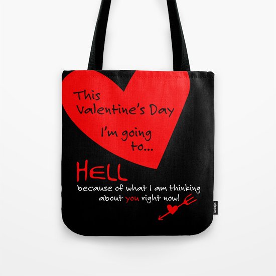 This Valentine's Day I'm Going to... HELL Tote Bag