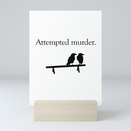 Attempted Murder Mini Art Print