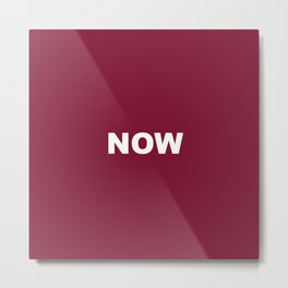 NOW CLARET RED COLOR Metal Print