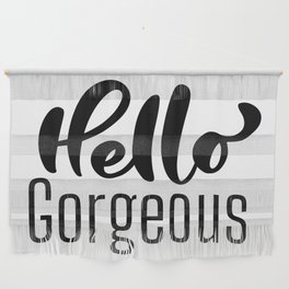 Hello Gorgeous Wall Hanging