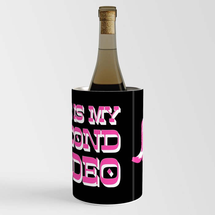 "This is My Second Rodeo" (mod neon pink and white old west letters on black) Wine Chiller