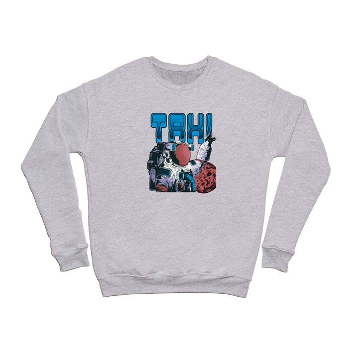 Astronaut Taxi Crewneck Sweatshirt