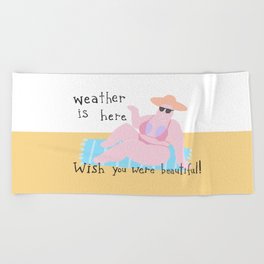 Wish You Were Beautiful Beach Towel