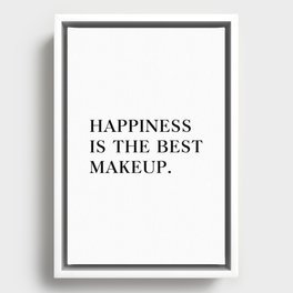Happiness is the best makeup Framed Canvas
