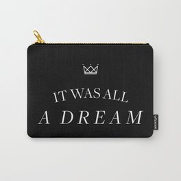 It was all a dream... Carry-All Pouch