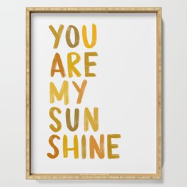you are my sunshine Serving Tray