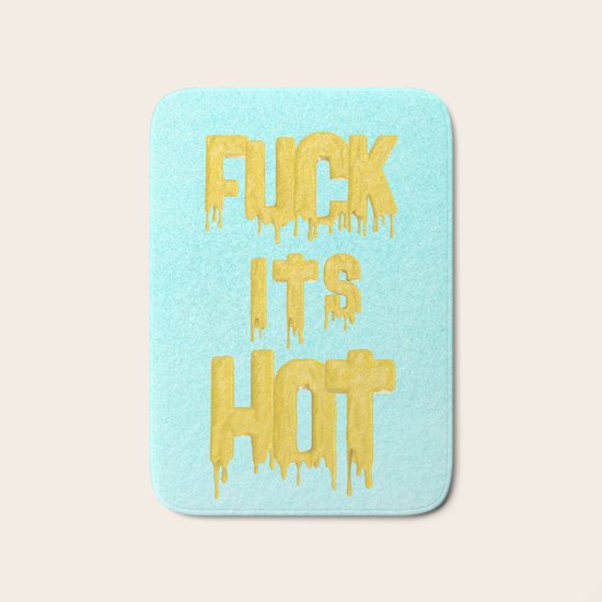 Fuck its hot Bath Mat