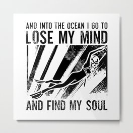 Freediving Lose My Mind And Find My Soul Freediver Metal Print