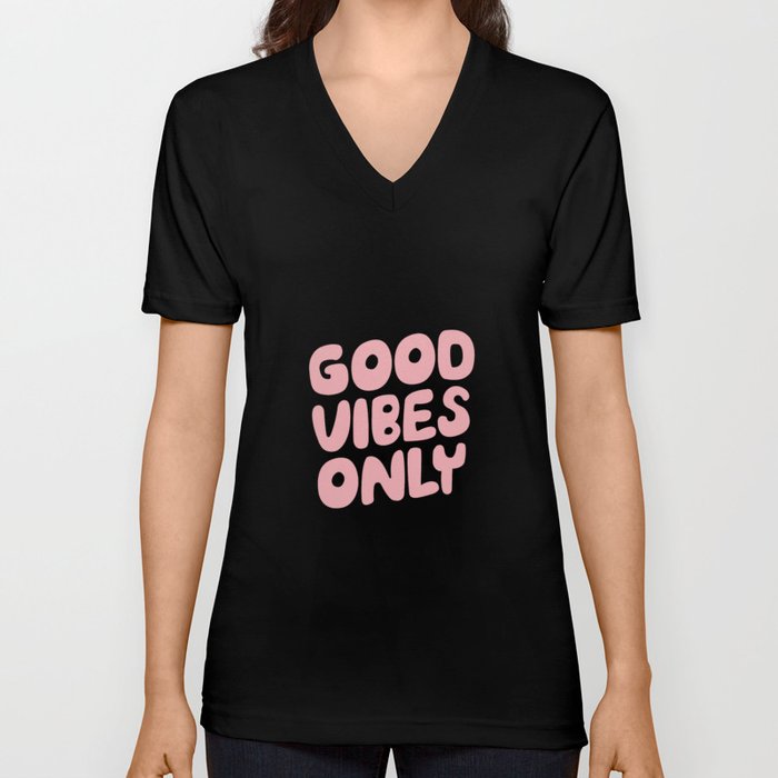 Good Vibes Only V Neck T Shirt
