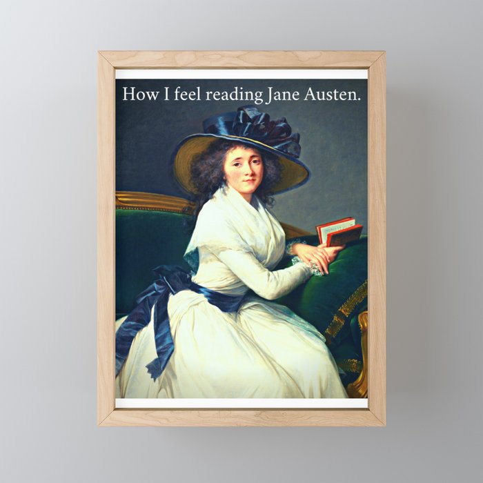 How I feel reading Jane Austen Framed Mini Art Print