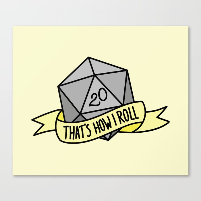 That's How I Roll D20 Canvas Print
