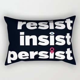 RESIST, INSIST, PERSIST Rectangular Pillow
