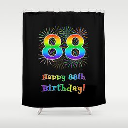 [ Thumbnail: 88th Birthday - Fun Rainbow Spectrum Gradient Pattern Text, Bursting Fireworks Inspired Background Shower Curtain ]