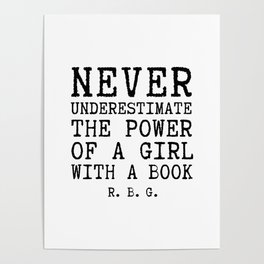 Never Underestimate The Power of a Girl With a Book, Ruth Bader Ginsburg  Poster