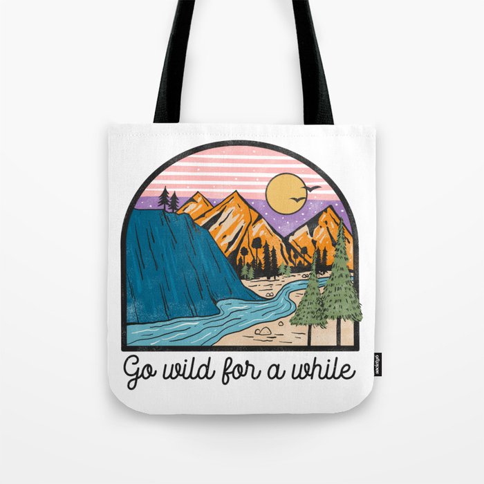 Go Wild For A While Tote Bag