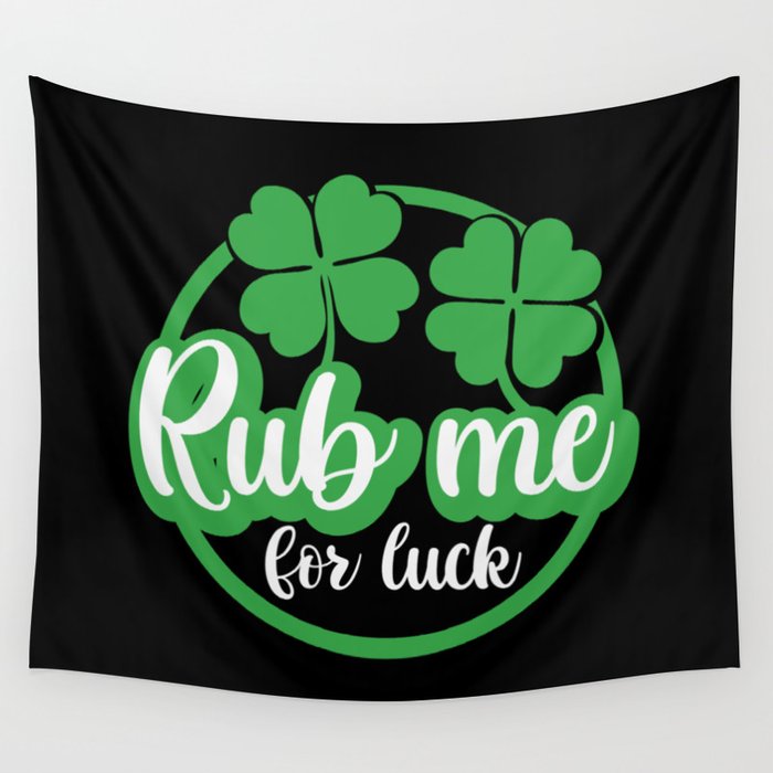 Rub Me For Luck St Patricks Day Wall Tapestry