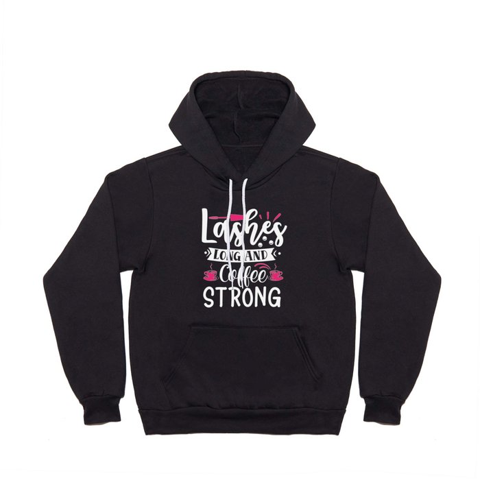 Lashes Long And Coffee Strong Makeup Beauty Hoody