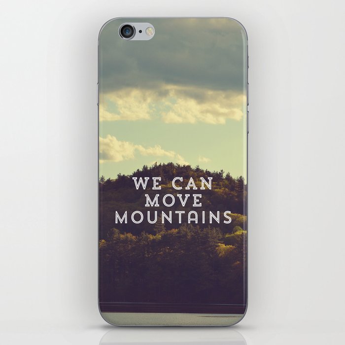 We Can Move Mountains iPhone Skin