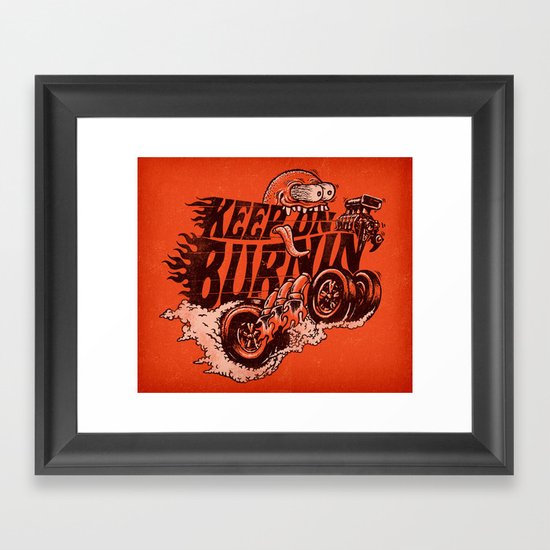 'KEEP ON BURNIN' Framed Art Print