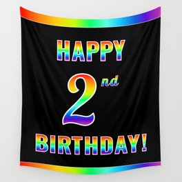[ Thumbnail: Fun, Colorful, Rainbow Spectrum “HAPPY 2nd BIRTHDAY!” Wall Tapestry ]