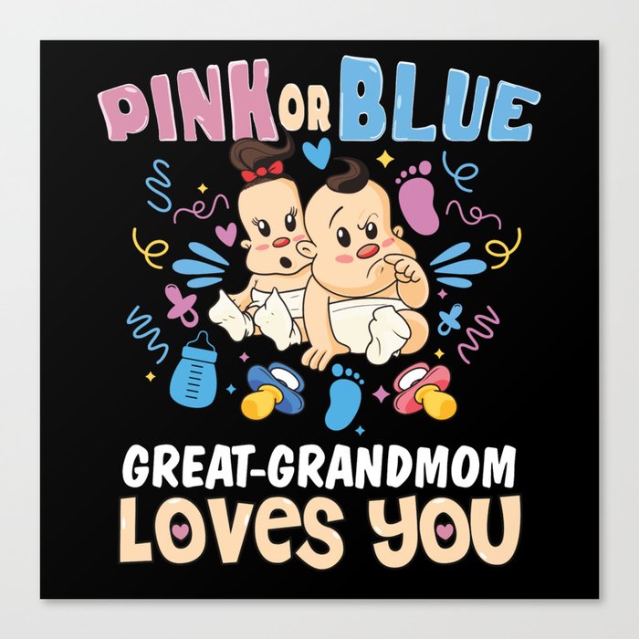 Pink or Blue Great-Grandmom Loves You Best Grandmother Ever Canvas ...