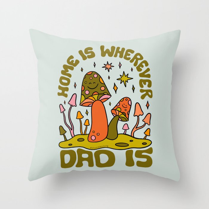Home Is Wherever Dad Is Throw Pillow