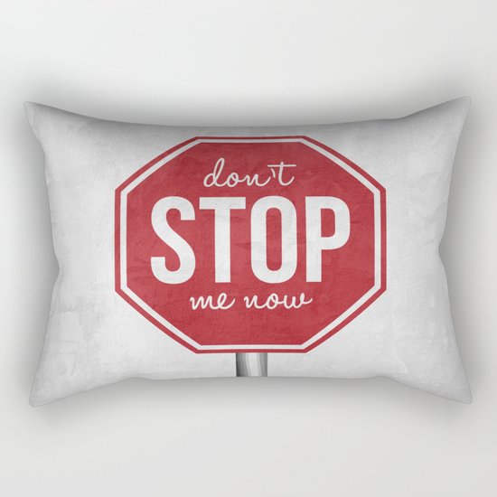 Don't stop Rectangular Pillow