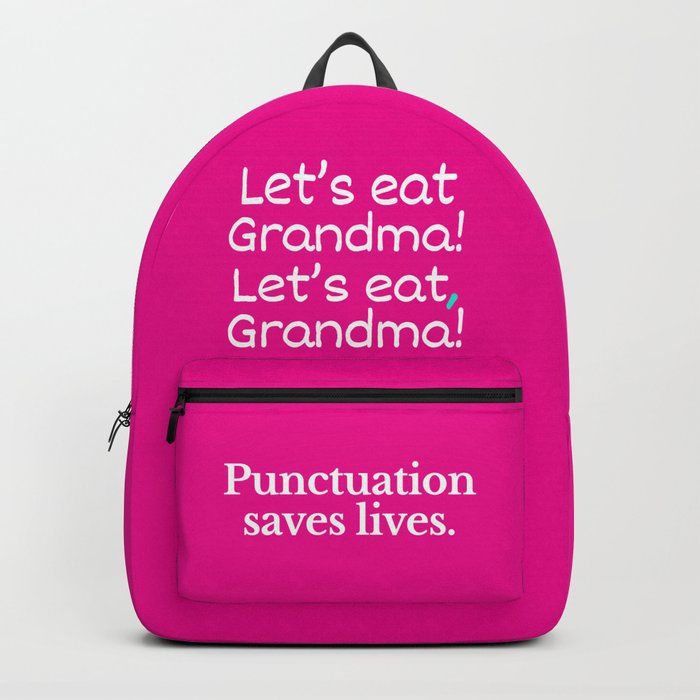 Let's Eat Grandma Punctuation Saves Lives (Pink) Backpack