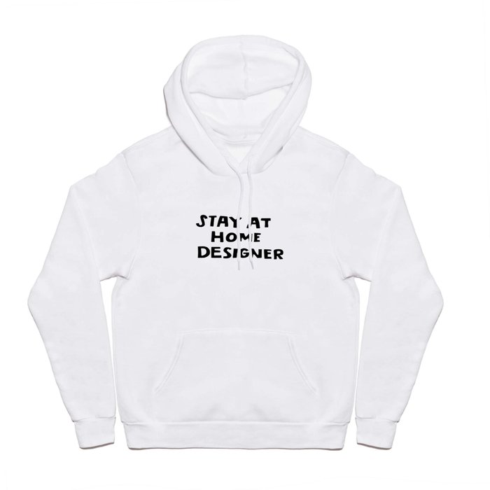Stay at Home Designer Hoody