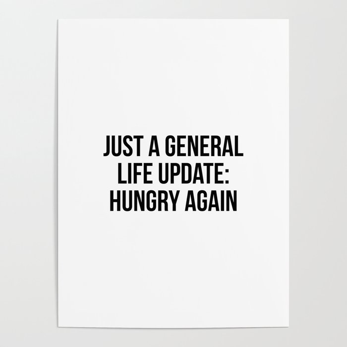 Just a general life update: hungry again Poster