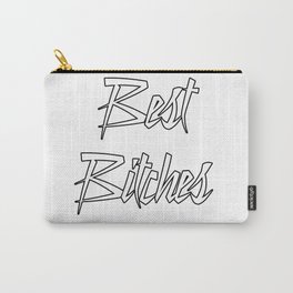 Best Bitches Carry-All Pouch