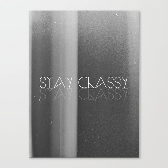 Stay Classy Canvas Print