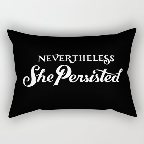 Nevertheless, She Persisted Rectangular Pillow