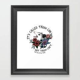 Possum with flowers - It's called trash can not trash can't Framed Art Print