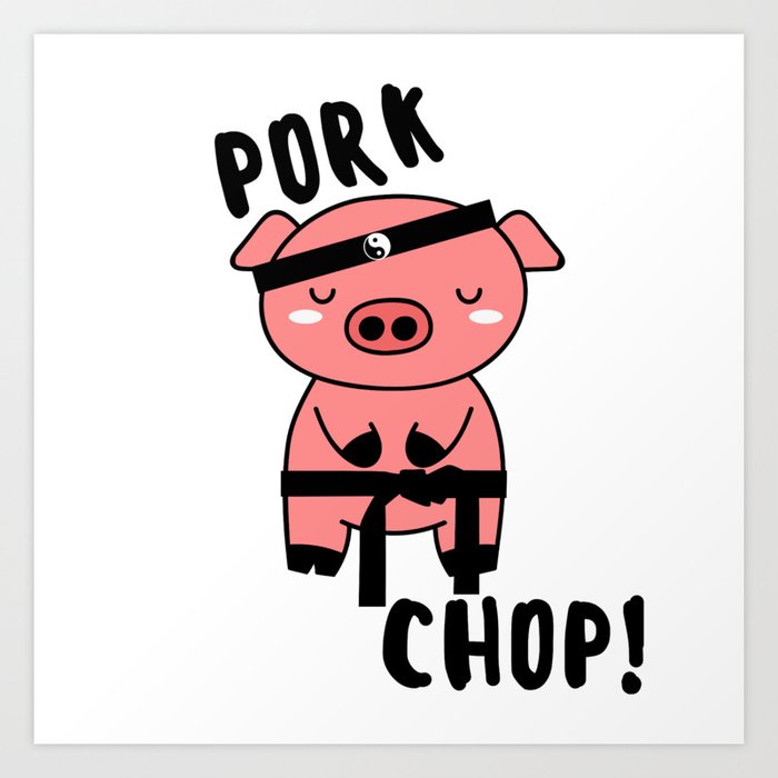 Karate Funny Martial Arts Pig Pork Chop Barbecue Dad Joke Gifts Art Print