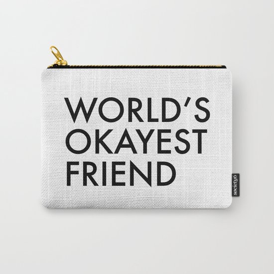 World's okayest friend Carry-All Pouch
