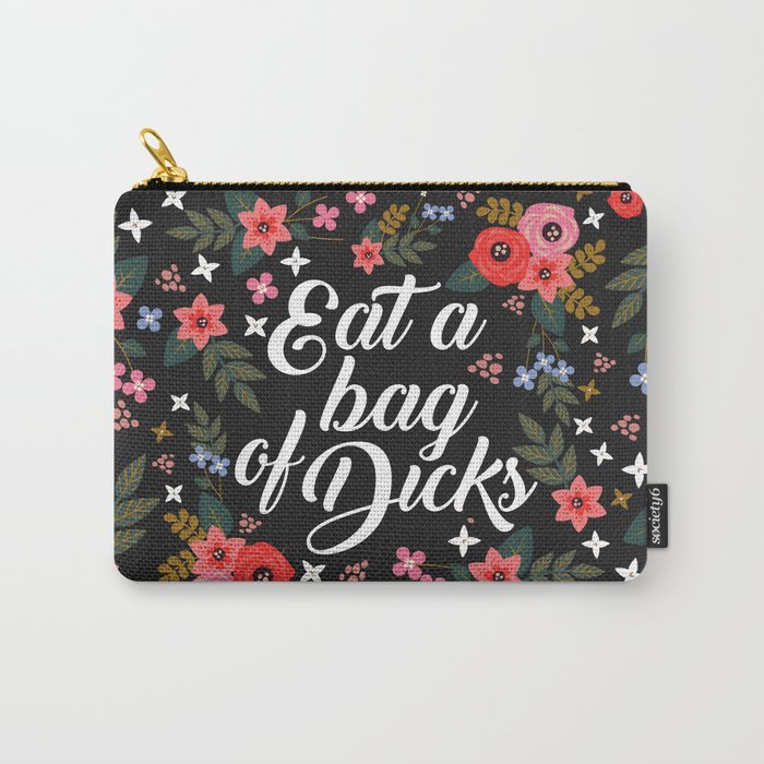 Eat A Bag Of Dicks, Funny Saying Carry-All Pouch