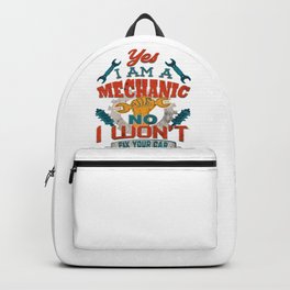 Auto Mechanic Won't Fix Your Car for Free Car Enthusiast Backpack