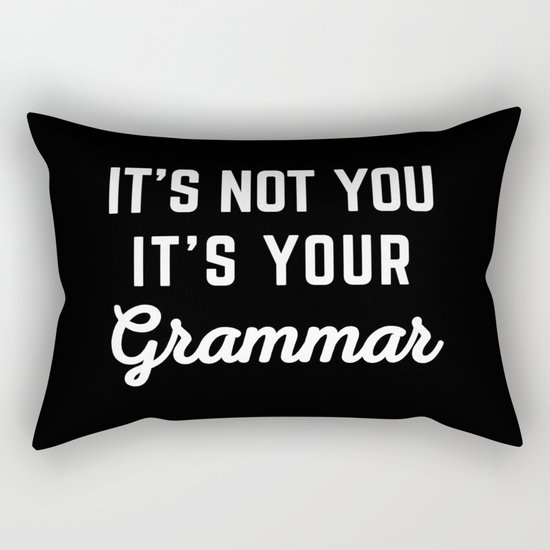 Not You Grammar Funny Quote Rectangular Pillow