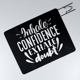 Inhale Confidence Exhale Doubt Motivational Saying Picnic Blanket