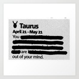 Taurus 1 Art Print | Graphicdesign, Ink, Sharpie, Astrology, Blackout, Taurus, Horoscopes, Black and White, Poetry, Newspaper 