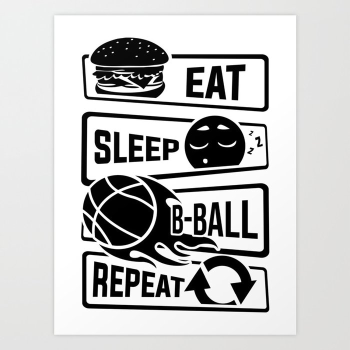 Eat Sleep B Ball Repeat Basketball Team Dunk Art Print By