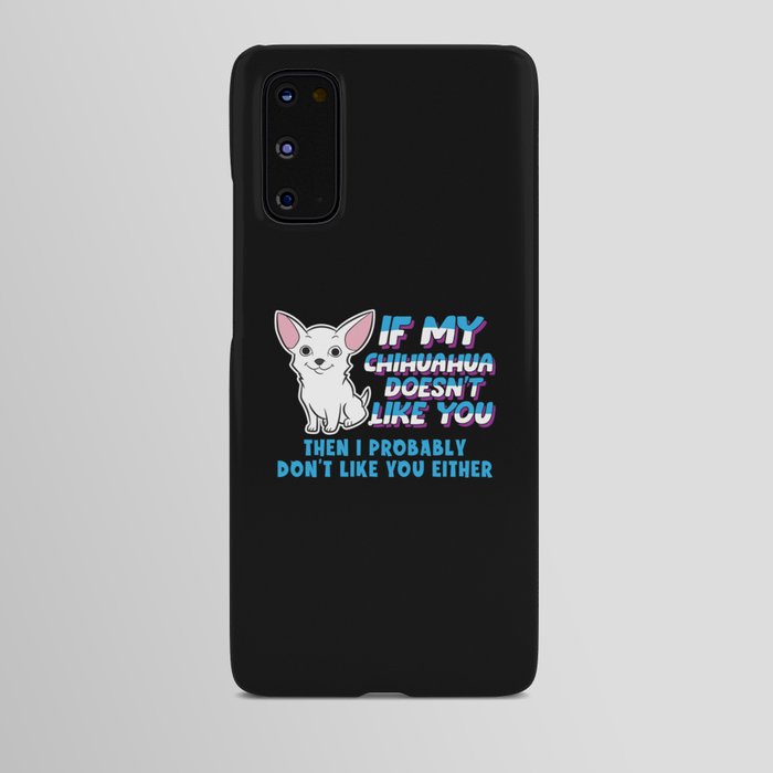 Design for dog lover and Chihuahua dog owner Android Case