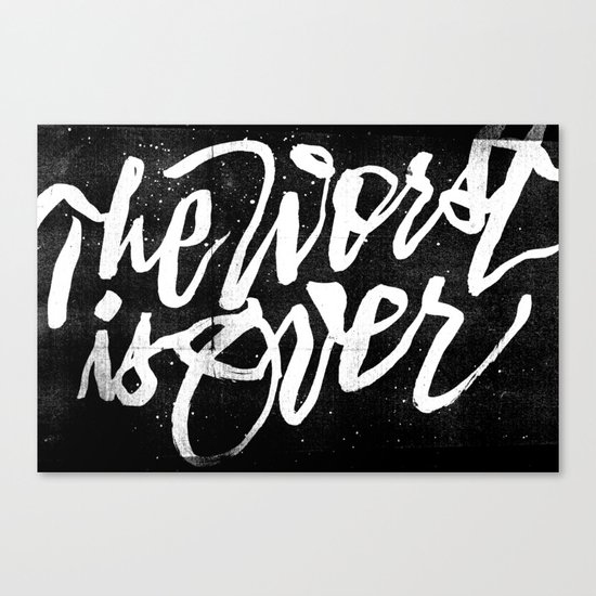 The Worst Is Over Canvas Print