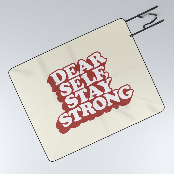 Dear Self Stay Strong Picnic Blanket
