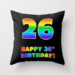 [ Thumbnail: HAPPY 26TH BIRTHDAY - Multicolored Rainbow Spectrum Gradient Throw Pillow ]