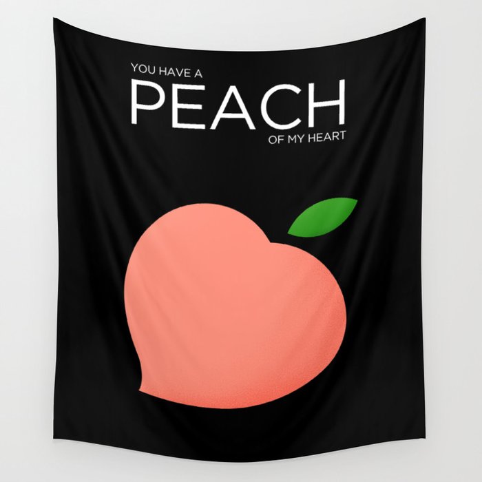 You Have A Peach of My Heart Wall Tapestry